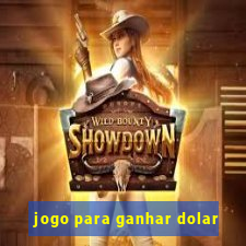 jogo para ganhar dolar